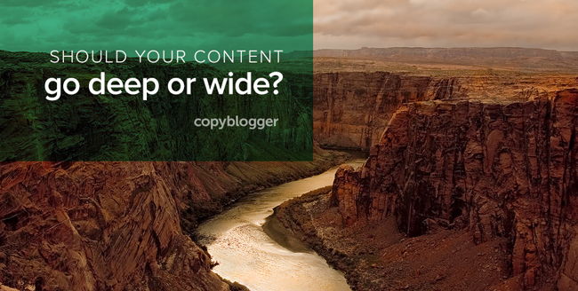 How to Decide If You Should Go Wide or Deep with Your Content
